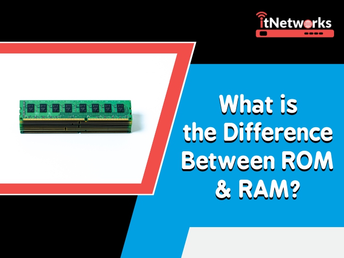 difference between ROM & RAM